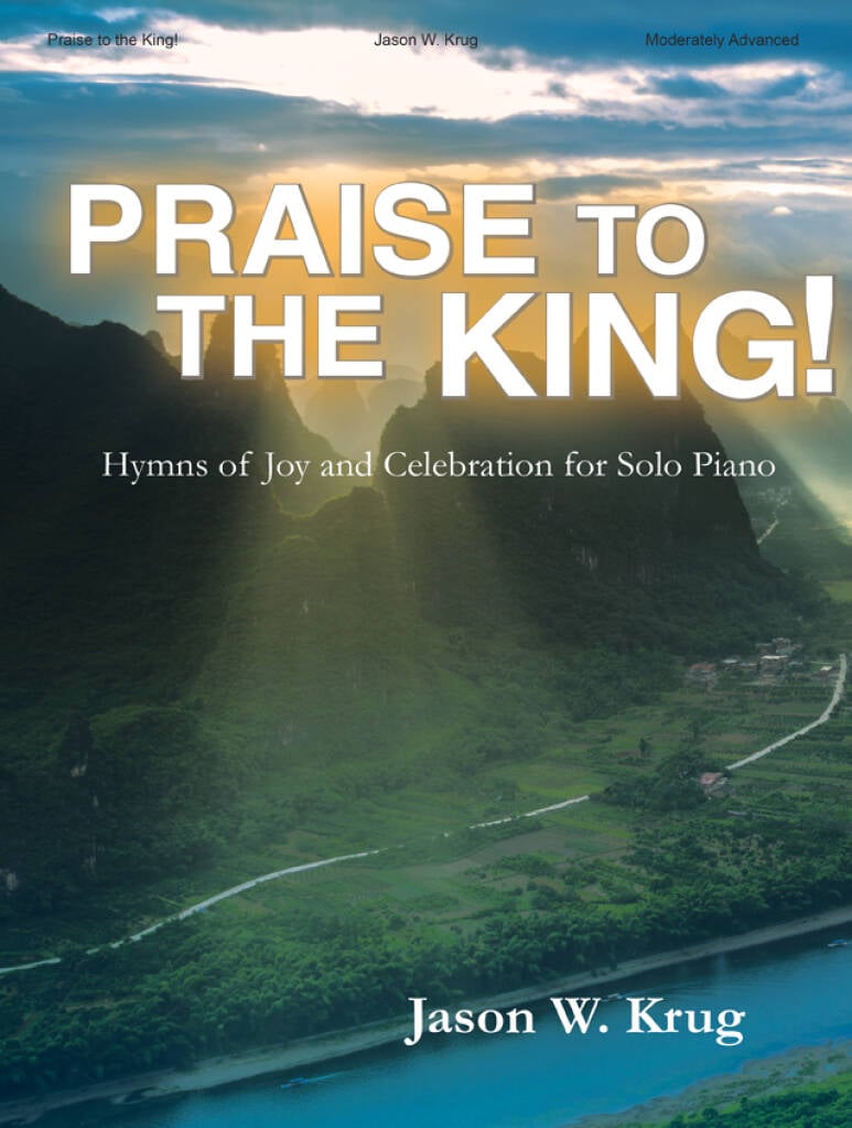 Praise to the King! - Piano collection